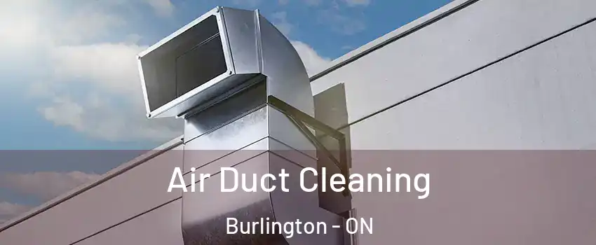  Air Duct Cleaning Burlington - ON