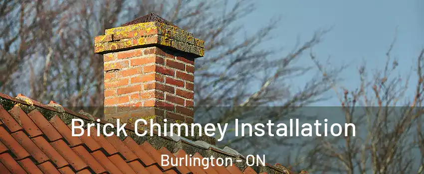  Brick Chimney Installation Burlington - ON