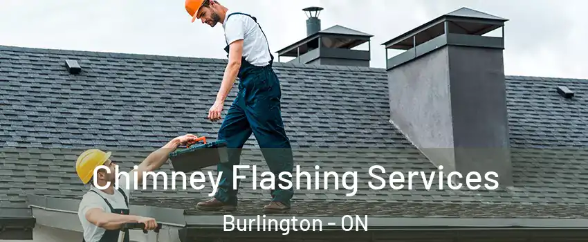  Chimney Flashing Services Burlington - ON