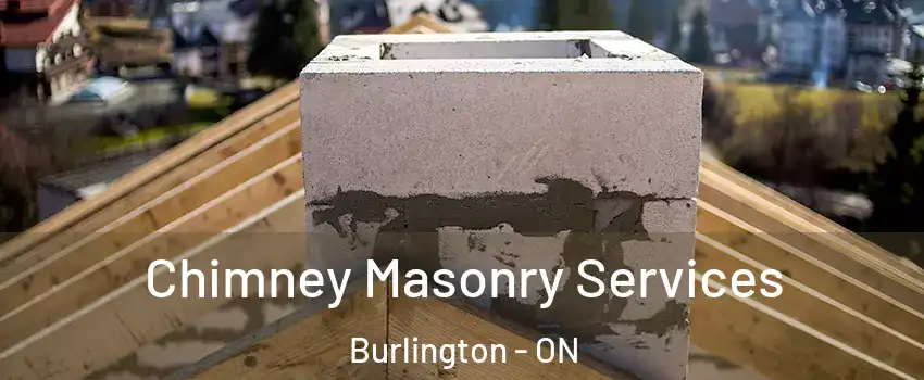  Chimney Masonry Services Burlington - ON