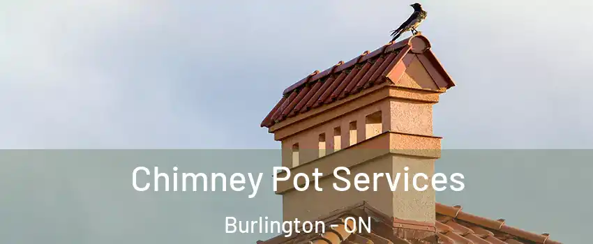  Chimney Pot Services Burlington - ON