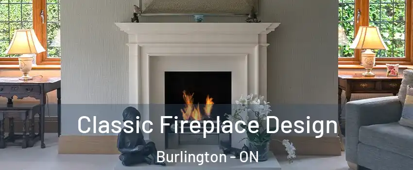  Classic Fireplace Design Burlington - ON