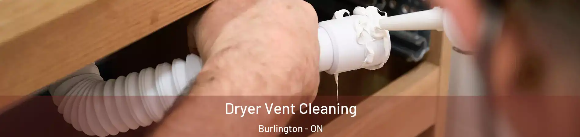  Dryer Vent Cleaning Burlington - ON