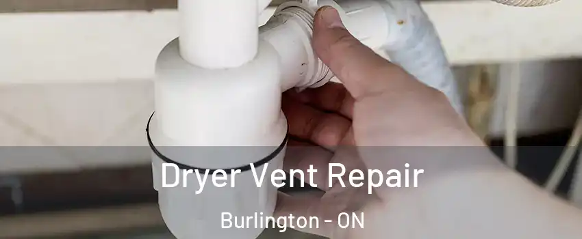 Dryer Vent Repair Burlington - ON