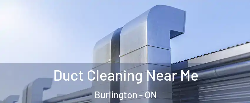  Duct Cleaning Near Me Burlington - ON