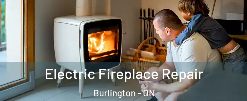  Electric Fireplace Repair Burlington - ON