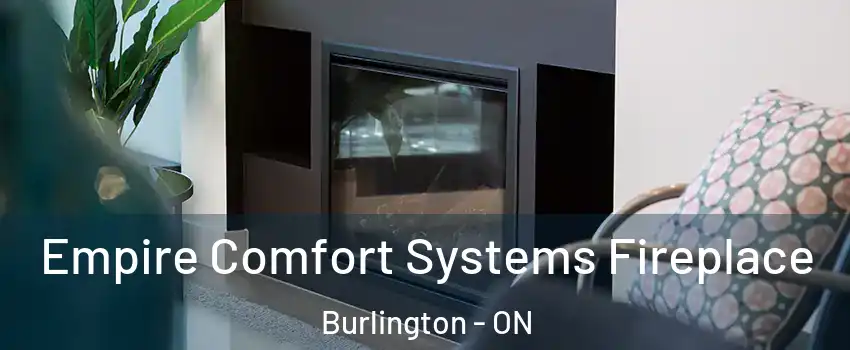 Empire Comfort Systems Fireplace Burlington - ON