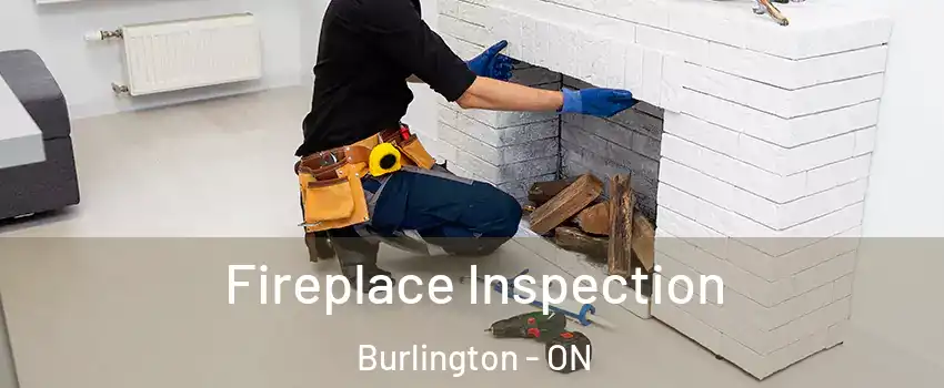  Fireplace Inspection Burlington - ON