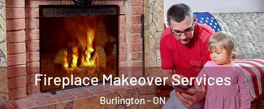  Fireplace Makeover Services Burlington - ON