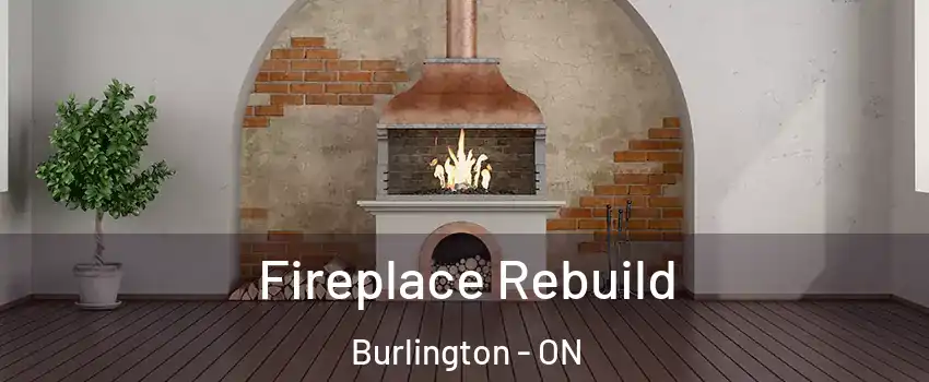  Fireplace Rebuild Burlington - ON