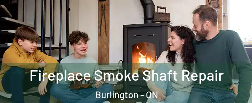  Fireplace Smoke Shaft Repair Burlington - ON