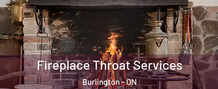  Fireplace Throat Services Burlington - ON