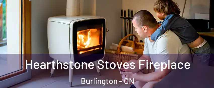  Hearthstone Stoves Fireplace Burlington - ON