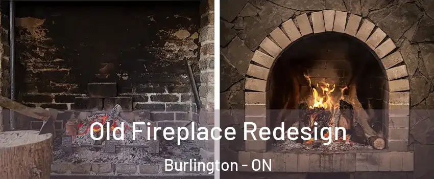  Old Fireplace Redesign Burlington - ON