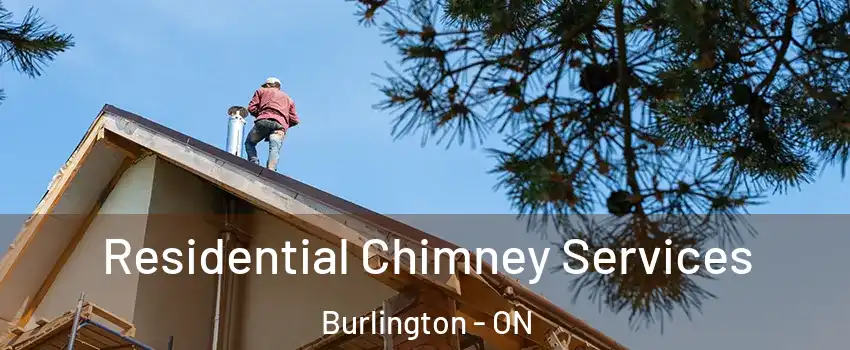  Residential Chimney Services Burlington - ON
